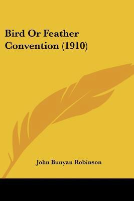 Bird Or Feather Convention (1910) 1436789672 Book Cover