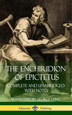 The Enchiridion of Epictetus: Complete and Unab... 1387779834 Book Cover