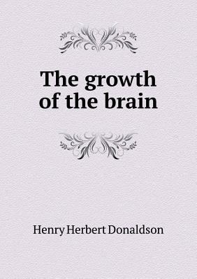 The growth of the brain 5518812108 Book Cover