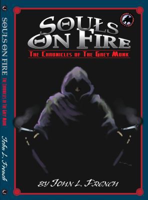 Souls on Fire: The Chronicles of the Grey Monk 0982087268 Book Cover