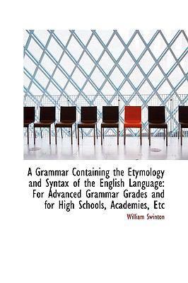 A Grammar Containing the Etymology and Syntax o... 1110239971 Book Cover