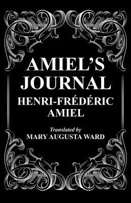 Amiel's Journal: The Journal Intime of Henri Fr... 1479417343 Book Cover