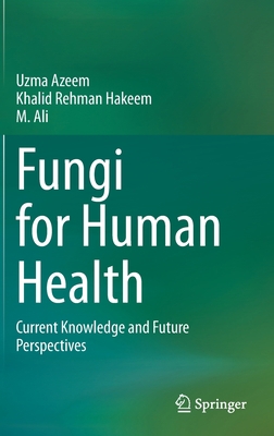 Fungi for Human Health: Current Knowledge and F... 303058755X Book Cover