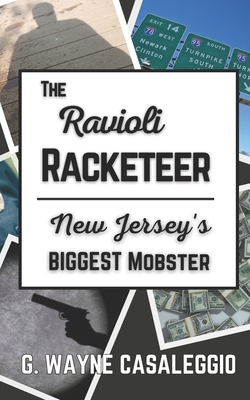 The Ravioli Racketeer: New Jersey's "Biggest" M... B0CDNQD7C6 Book Cover