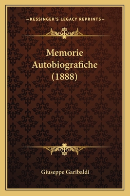 Memorie Autobiografiche (1888) [Italian] 1165494051 Book Cover