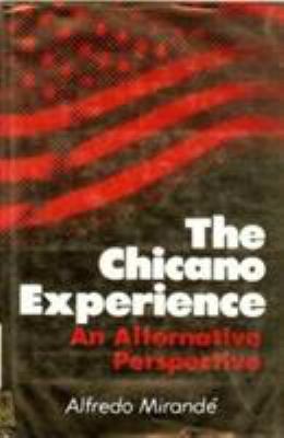 The Chicano Experience 0268007489 Book Cover