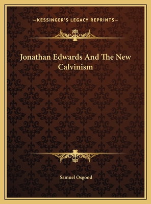 Jonathan Edwards And The New Calvinism 1169569285 Book Cover
