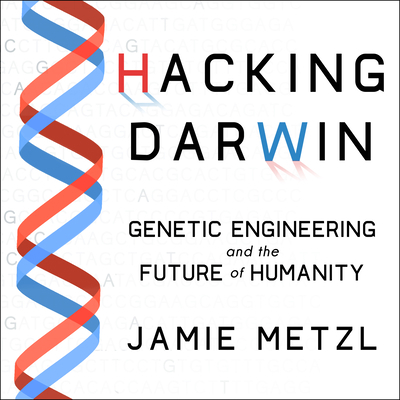 Hacking Darwin: Genetic Engineering and the Fut... 1684417384 Book Cover