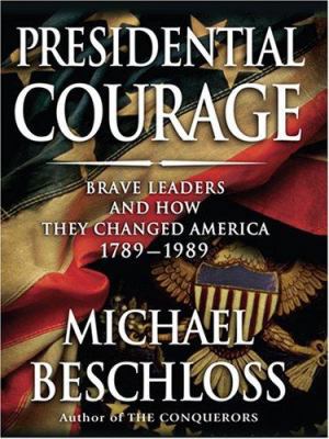 Presidential Courage [Large Print] 0786296739 Book Cover