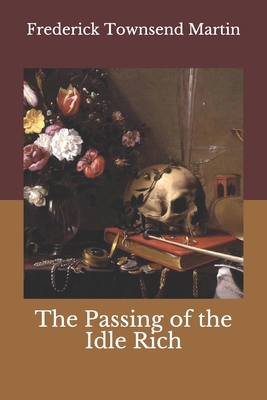 The Passing of the Idle Rich B08J21KPKC Book Cover