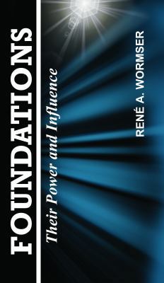Foundations: Their Power and Influence 1939438152 Book Cover