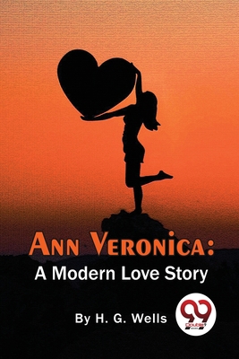 Ann Veronica: A Modern Love Story 9357278060 Book Cover