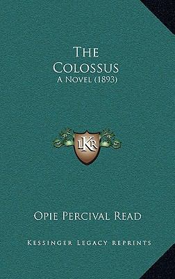 The Colossus: A Novel (1893) 1164299786 Book Cover