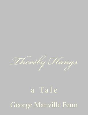 Thereby Hangs: a Tale 1484057457 Book Cover