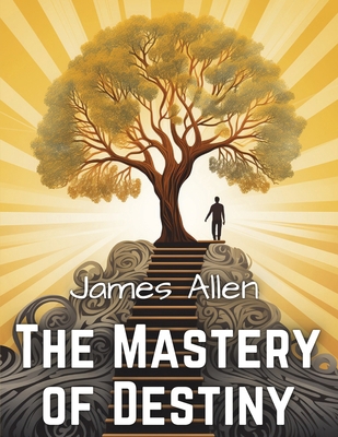 The Mastery of Destiny 1835529801 Book Cover