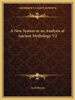 A New System or an Analysis of Ancient Mytholog... 1162614854 Book Cover