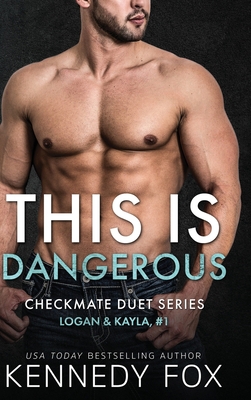 This is Dangerous: Logan & Kayla #1 1946087939 Book Cover