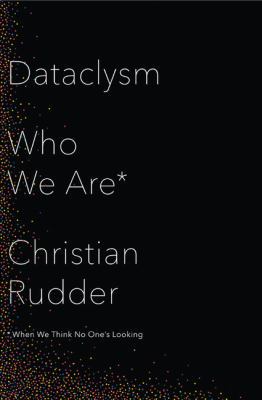 Dataclysm: Who We Are (When We Think No One's L... 0008101000 Book Cover