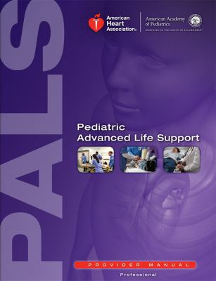 Pediatric Advanced Life Support: Provider Manual 1616691123 Book Cover