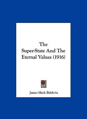 The Super-State and the Eternal Values (1916) 116204196X Book Cover