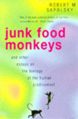 Junk Food Monkeys and Other Essays on the Biolo... 0747258457 Book Cover