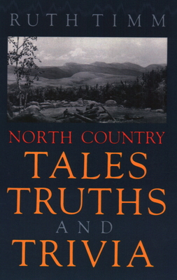 North Country Tales, Truths and Trivia 0925168246 Book Cover