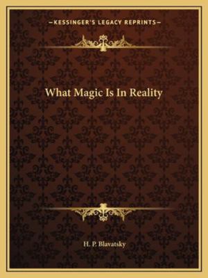 What Magic Is In Reality 1162850701 Book Cover