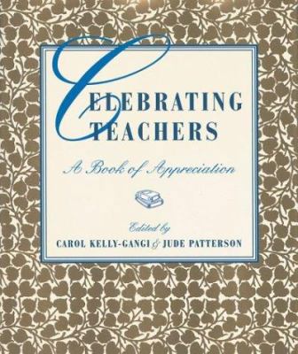 Celebrating Teachers: A Book of Appreciation 1586635832 Book Cover
