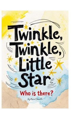 Twinkle, Twinkle, Little Star, Who is there? B0DP9MG3XF Book Cover