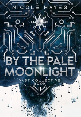 By The Pale Moonlight: Vast Collective Book 2 B0C22RG8BL Book Cover