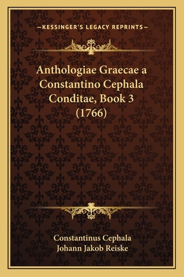 Anthologiae Graecae a Constantino Cephala Condi... [Latin] 1165937751 Book Cover