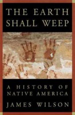 The Earth Shall Weep: A History of Native America 0871137305 Book Cover