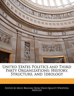 United States Politics and Third Party Organiza... 1170682235 Book Cover