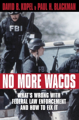 No More Wacos: What's Wrong with Federal Law En... 1573921254 Book Cover