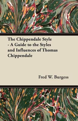 The Chippendale Style - A Guide to the Styles a... 1447444108 Book Cover