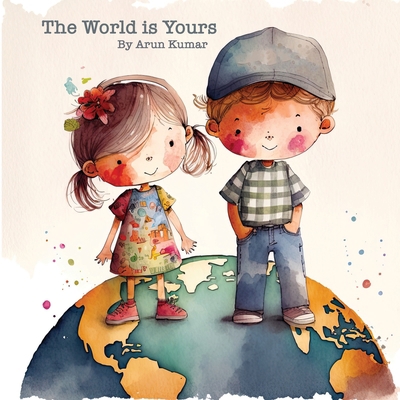 The World is Yours: Discover the Endless Possib... B0BV4N5R6V Book Cover