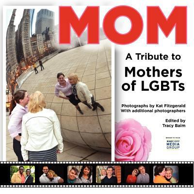 Mom: A Tribute to Mothers of LGBTs 1478147040 Book Cover