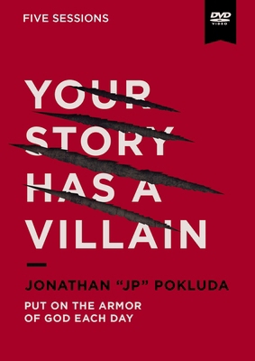 Your Story Has a Villain Video Study: Put on th... 0310169844 Book Cover