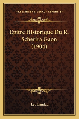 Epitre Historique Du R. Scherira Gaon (1904) [French] 1168050537 Book Cover