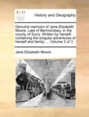 Genuine Memoirs of Jane Elizabeth Moore. Late o... 1140650556 Book Cover