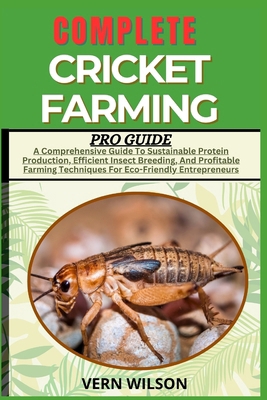 Complete Cricket Farming Pro Guide: A Comprehen... B0D577MB5N Book Cover