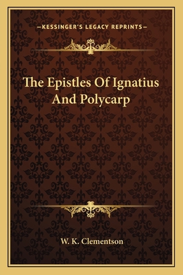 The Epistles Of Ignatius And Polycarp 1163087734 Book Cover