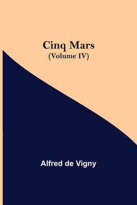 Cinq Mars (Volume IV) 9355393946 Book Cover