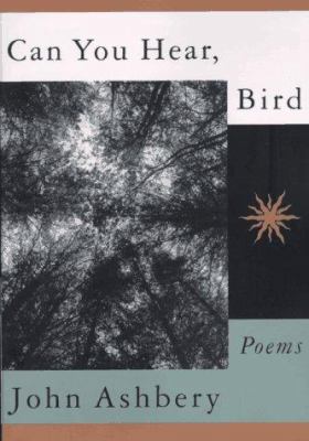 Can You Hear, Bird: Poems 0374525013 Book Cover