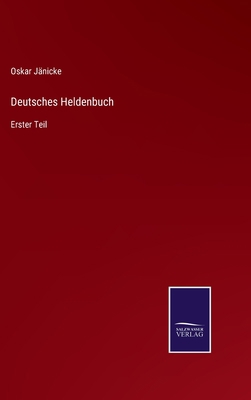 Deutsches Heldenbuch: Erster Teil [German] 3752545496 Book Cover