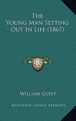 The Young Man Setting Out in Life (1867) 1165174340 Book Cover