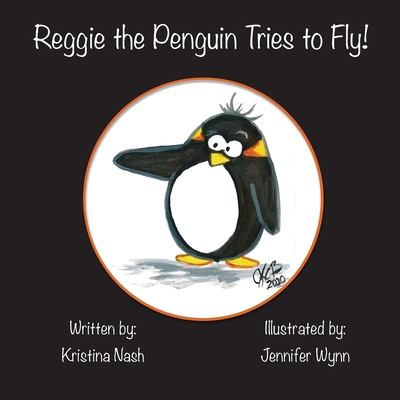 Reggie the Penguin Tries to Fly! 0986075809 Book Cover