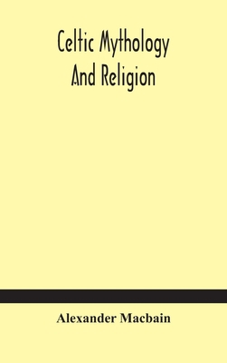Celtic Mythology And Religion 9354184405 Book Cover