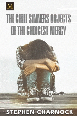 The Chief Sinners Objects of the Choicest Mercy 1648631290 Book Cover