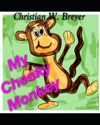 My Cheeky Monkey 1697645569 Book Cover